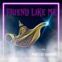 Friend Like Me (feat. Marco Palos)