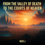 From the Valley of Death to the Courts of Heaven