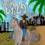 Wild Wild West (Explicit)