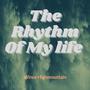 The Rhythm Of My Life