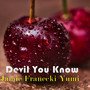 Devil You Know (Explicit)