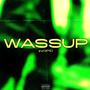 Wassup (Freestyle) [Explicit]