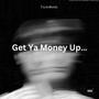 Get Ya Money Up (Explicit)