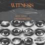 Witness (feat. JunoTheYungJedi)