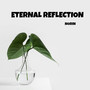 ETERNAL REFLECTION