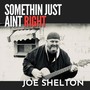 Somethin Just Aint Right (Explicit)