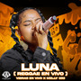 LUNA REGGAE (En Vivo)