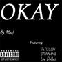 OKAY (feat. T1TUSSIN, Stunnamill & Lou Dallas) [Explicit]