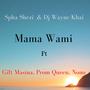 Mama Wami (feat. Gift Masina, Prom Queen & Nono )