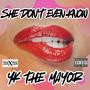 She Don't Even Know (Explicit)