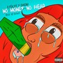 no money no head (Explicit)