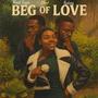 BEG OF LOVE (feat. Nakina & Nature Rsay)