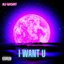 I Want U (Explicit)