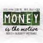 Money Is the Motive (feat. Lethal Mic, Draye, Baggs & Dash Flash) [Explicit]