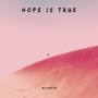 Hope Is True