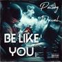 Be Like You (Explicit)
