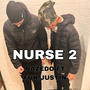 N.U.R.S.E 2 (feat. Fuk.justin) [Explicit]