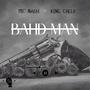 Bahd Man (feat. King Callo)