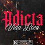 Adicta Vida Loca (Explicit)