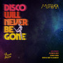 Disco Will Never Be Gone