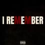 I Remember Remix (Explicit)