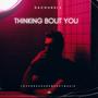 Thinking Bout You