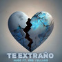 Te Extraño (Ft.Rrb Vellako) [Explicit]