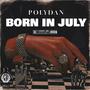 Born In July (The Caricom King Ep) (feat. PolyDan) [Explicit]