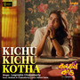 Kichhu Kichhu Kotha (From 