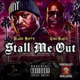 STALL ME OUT (Explicit)