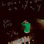 Love's yet to stay