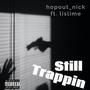 Still Trappin (feat. Lislime) [Explicit]