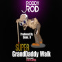 Super Granddaddy Walk