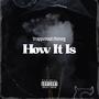 How It Is (Explicit)