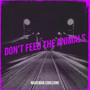 Don't Feed the Animals (Explicit)