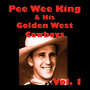 Pee Wee King & His Golden West Cowboys, Vol. 1