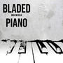 Bladed Piano