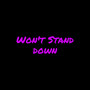 Won't Stand Down (Explicit)