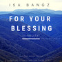 For Your Blessing