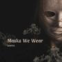 Masks We Wear (Explicit)