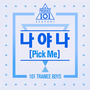 PRODUCE 101 - 나야 나 (PICK ME)