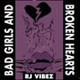 Bad Girls & Broken Hearts