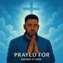 PRAYED FOR (AYOX)