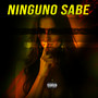 Ninguno Sabe (Explicit)