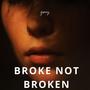 BROKE NOT BROKEN (Explicit)