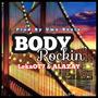 Body Rockin' (feat. ALAZAY & UmuBeatsBaby) [Explicit]