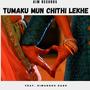 Tumaku Mun Chithi Lekhe (feat. Himanshu Dash)