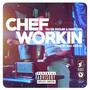 Chef Workin (Explicit)