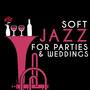 Soft Jazz for Parties & Weddings