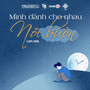 Mình Dành Cho Nhau Nỗi Buồn (Lofi Version)